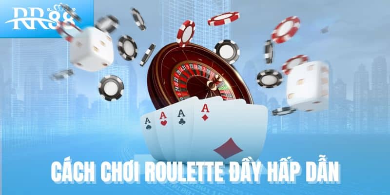 Roulette Tại RR88 – Vòng Quay Đỏ Đen Mang Tính Nghệ Thuật Và Chiến Lược 1 Cách chơi Roulette đầy hấp dẫn