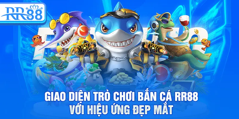 Bắn Cá RR88 - Bí Kíp Tiêu Diệt Boss Khủng Đổi Thưởng Khủng 1 Giao diện trò chơi bắn cá RR88 với hiệu ứng đẹp mắt